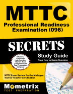 MTTC Professional Readiness Examination (096) Secrets Study Guide: MTTC Exam Review for the Michigan Test for Teacher Certification