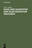 Mu? Der Gasmotor Dem Elektromotor Weichen?