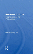 Mubarak's Egypt: Fragmentation of the Political Order