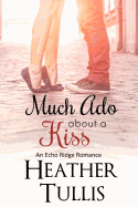 Much ADO about a Kiss