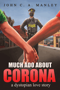 Much Ado About Corona: A Dystopian Love Story