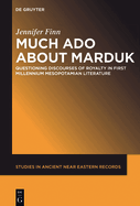 Much ADO about Marduk: Questioning Discourses of Royalty in First Millennium Mesopotamian Literature