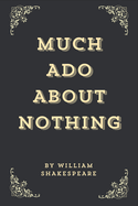 Much Ado About Nothing (Annotated Edition)