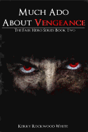 Much ADO about Vengeance: The Fair Hero Series: Book Two