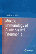 Mucosal Immunology of Acute Bacterial Pneumonia