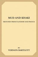 Mud and Khaki: Sketches from Flanders and France