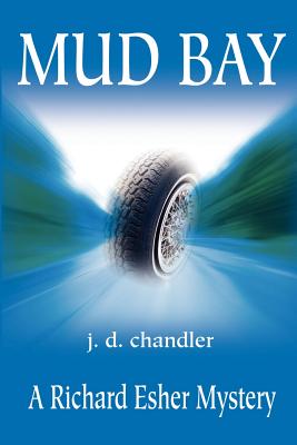 Mud Bay: A Richard Esher Mystery - Chandler, J D