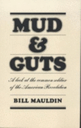 Mud & Guts: A Look at the Common Soldier of the American Revolution