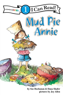 Mud Pie Annie: God's Recipe for Doing Your Best, Level 1 - Buchanan, Sue, and Shafer, Dana
