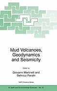 Mud Volcanoes, Geodynamics and Seismicity: Proceedings of the NATO Advanced Research Workshop on Mud Volcanism, Geodynamics and Seismicity, Baku, Azerbaijan, from 20 to 22 May 2003