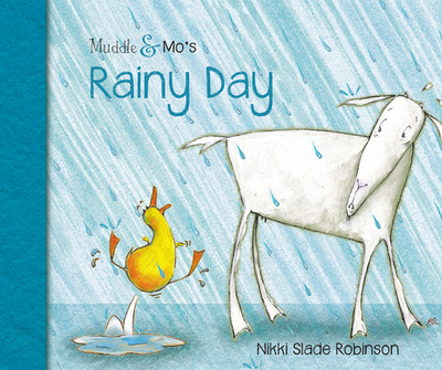 Muddle & Mo's Rainy Day - Slade Robinson, Nikki