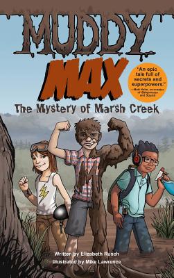 Muddy Max: The Mystery of Marsh Creek - Rusch, Elizabeth, and Lawrence, Mike