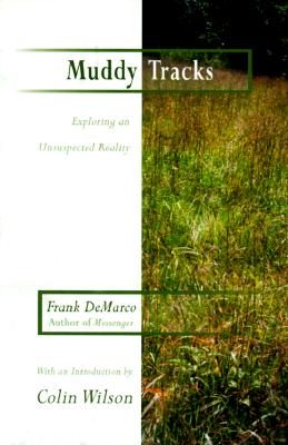 Muddy Tracks: Exploring an Unsuspected Reality: Exploring an Unsuspected Reality - DeMarco, Frank