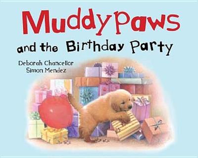 Muddypaws and the Birthday Party - Chancellor, Deborah