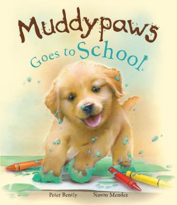 Muddypaws Goes to School - Bently, Peter