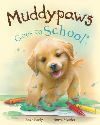 Muddypaws Goes to School - Bently, Peter