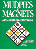 Mudpies to Magnets: A Preschool Science Curriculum