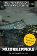 Mudskippers: The Fish That Walks on Land
