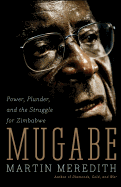 Mugabe: Power, plunder and the struggle for Zimbabwe