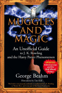 Muggles and Magic: An Unofficial Guide to J. K. Rowling and the Harry Potter Phenomenon - Beahm, George