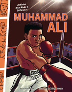 Muhammad Ali: Athletes Who Made a Difference