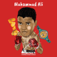 Muhammad Ali: (Children's Biography Book, Kids Ages 5 to 10, Sports, Athlete, Boxing, Boys):: (Children's Biography Book, Kids Ages 5 to 10, Sports, Athlete, Boxing, Boys)