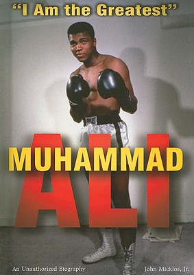 Muhammad Ali: I Am the Greatest - Micklos Jr, John
