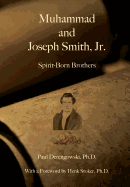 Muhammad and Joseph Smith, Jr.: Spirit-Born Brothers