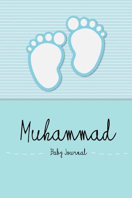Muhammad - Baby Journal: Personalized Baby Book for Muhammad, Perfect Journal for Parents and Child - Baby Book, En Lettres