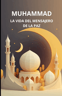 Muhammad: La vida del Mensajero de la Paz