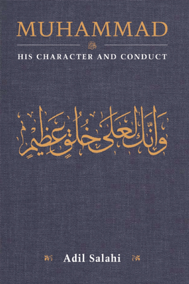 Muhammad: Man and Prophet: A Complete Study of the Life of the Prophet of Islam - Salahi, Adil