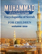 Muhammad: Muhammad - Encyclopaedia of Seerah for Children
