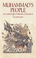 Muhammad's People: An Anthology of Muslim Civilization - Schroeder, Eric