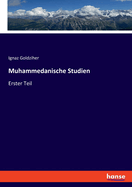 Muhammedanische Studien: Erster Teil