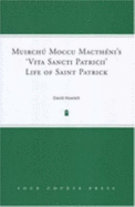 Muirchu Moccu Mactheni's 'Vita Sancti Patriccii' Life of Saint Patrick