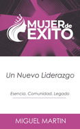 Mujer de Exito: Un Nuevo Liderazgo