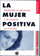 Mujer Positiva, La - Desarrolla El Optimismo