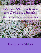 Mujer Victoriosa En Cristo Jesus: Manual de Lideres