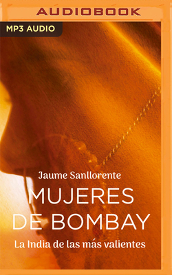 Mujeres de Bombay - Sanllorente, Jaume