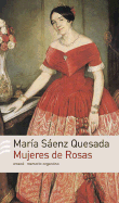 Mujeres de Rosas - Saenz Quesada, Maria
