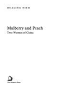 Mulberry and Peach - Nieh, Hualing