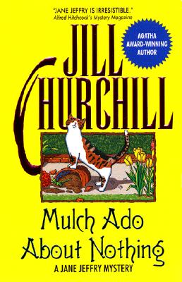 Mulch ADO about Nothing: A Jane Jeffry Mystery - Churchill, Jill