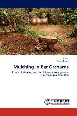 Mulching in Ber Orchards - Bal, J S, and Singh, Surjit
