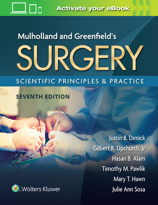 Mulholland & Greenfield's Surgery: Scientific Principles and Practice - Dimick, Justin B. (Editor)