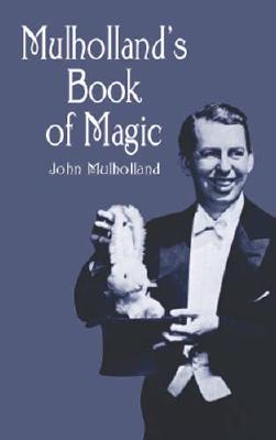 Mulholland's Book of Magic - Mulholland, John