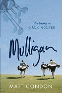 Mulligan: On Being a Hack Golfer