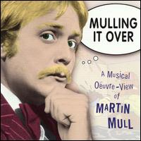 Mulling It Over: A Musical Oeuvre View - Martin Mull