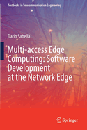 Multi-Access Edge Computing: Software Development at the Network Edge