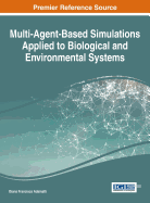 Multi-Agent-Based Simulations Applied to Biological and Environmental Systems