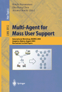 Multi-Agent for Mass User Support: International Workshop, Mamus 2003, Acapulco, Mexico, August 10, 2003, Revised and Invited Papers